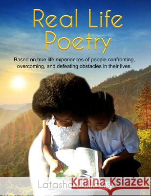 Real Life Poetry Mrs Latasha Chamesha Williams 9781508856757