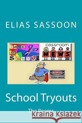 School Tryouts: Poems Of Sassoon Sassoon, Elias 9781508857426 Createspace