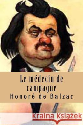 Le medecin de campagne: La comedie humaine Ballin, G-Ph 9781508860167 Createspace