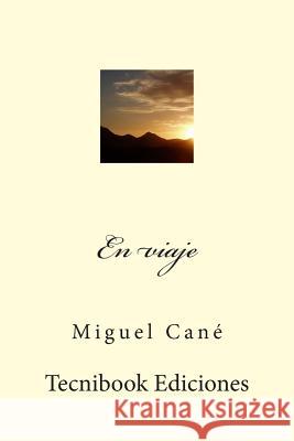 En Viaje Miguel Cane 9781508863229 Createspace