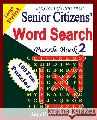 Senior Citizens' Word Search Puzzle Book 2 Rays Publishers 9781508863366 Createspace