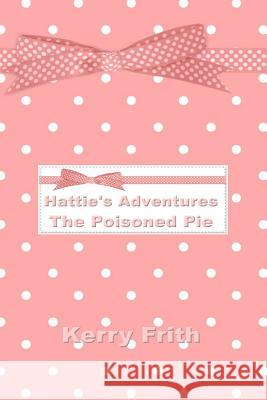 The Poisoned Pie Mrs Kerry Frith 9781508864448