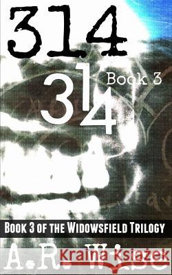 314 Book 3 A. R. Wise 9781508865629 Createspace