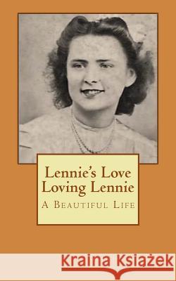 Lennie's Love - Loving Lennie: A Beautiful LIfe Moak, Gregory W. 9781508865698