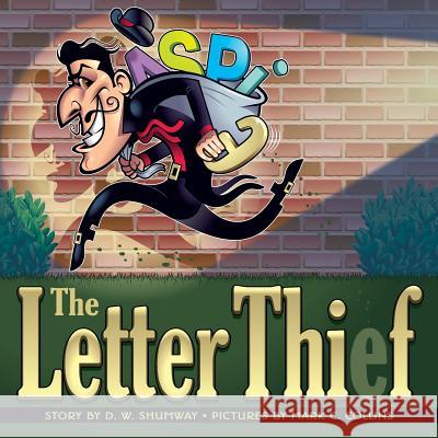 The Letter Thief D. W. Shumway Mark C. Collins 9781508865742 Createspace