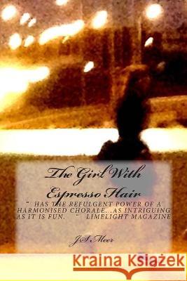 The Girl With Espresso Hair Kirke, Philip James 9781508867821