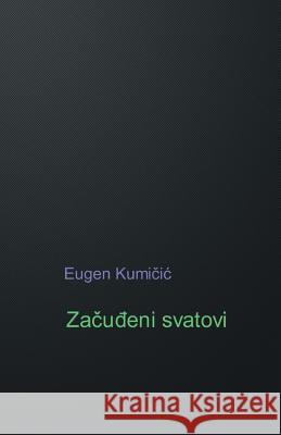 Zacudjeni Svatovi: Roman Eugen Kumicic B. K. D 9781508868064 Createspace