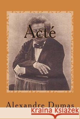 Acte M. Alexandre Dumas M. G-Ph Ballin 9781508868347 Createspace