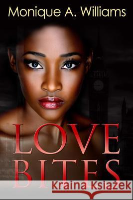 Love Bites Monique a. Williams 9781508872351