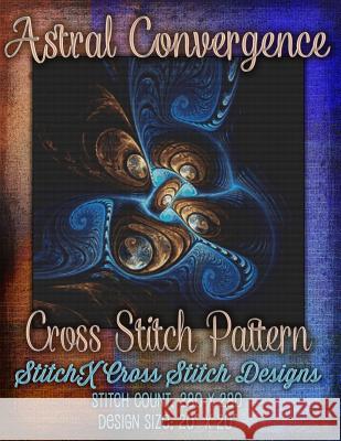 Astral Convergence Cross Stitch Pattern Tracy Warrington Stitchx 9781508873495 Createspace