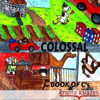 The Colossal Book of C's Donna Watkins Shayna Williams 9781508877233