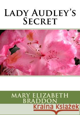 Lady Audley's Secret Mary Elizabeth Braddon 9781508878674