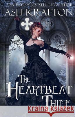 The Heartbeat Thief Ash Krafton Aj Krafton 9781508879152 Createspace