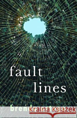 Fault Lines Brenda Ortega 9781508881483 Createspace