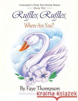 Ruffles, Ruffles, Where Are You? Faye Thompson 9781508882190 Createspace