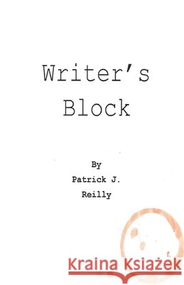 Writer's Block: My Divine Comedy Jon Gorga Patrick J. Reilly 9781508882787