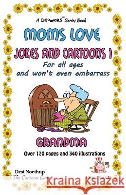 Moms Love Jokes & Cartoons 1: in Black & White Northup, Desi 9781508884156 Createspace Independent Publishing Platform