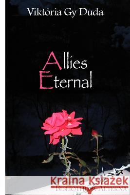 Allies Eternal: A Metaphysical Account Dr Viktoria G. Duda 9781508884217 Createspace Independent Publishing Platform