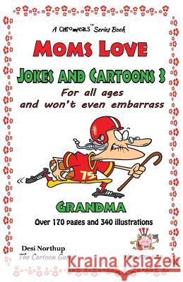 Moms Love Jokes & Cartoons 3: in Black & White Northup, Desi 9781508884309 Createspace Independent Publishing Platform