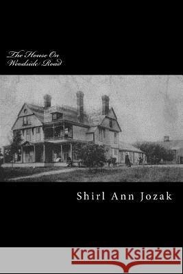 The House On Woodside Road Jozak, Shirl Ann 9781508884552