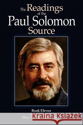 The Readings of the Paul Solomon Source Book 11 Paul Solomon Mary Siobhan McGibbon 9781508885368 Createspace