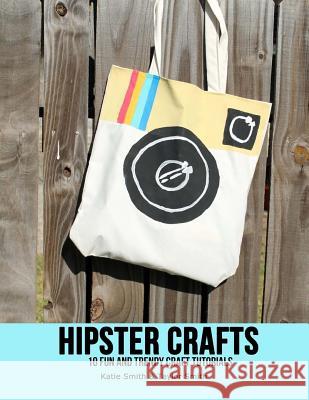 Hipster Crafts Taylor Smith Katie Smith 9781508886631