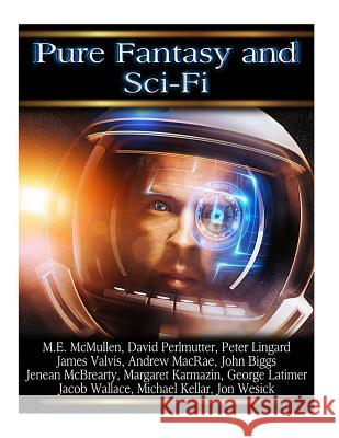 Pure Fantasy and Sci-Fi Vol 3 Mona Lisa Castillo George Latimer Jacob Wallace 9781508887355 Createspace