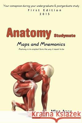 Anatomy Studymate: maps & mnemonics Azer, Mina 9781508887577 Createspace