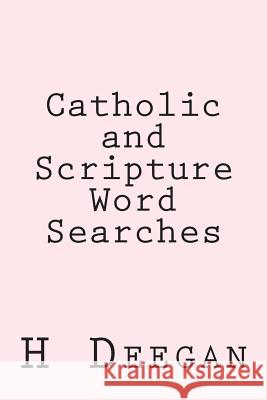 Catholic and Scripture Word Searches H. J. Deegan 9781508889311 Createspace