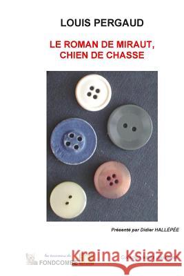 Le roman de Miraut, chien de chasse Hallepee, Didier 9781508890881 Createspace