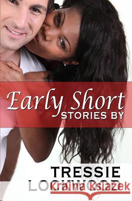 Early Short Stories Tressie Lockwood 9781508891871 Createspace