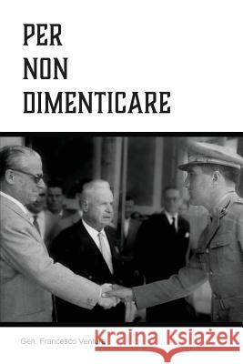 Per non dimenticare Ventura, Francesco 9781508892335 Createspace Independent Publishing Platform