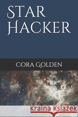 Star Hacker Cora Golden 9781508894346