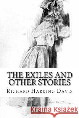 The Exiles And Other Stories Davis, Richard Harding 9781508894636