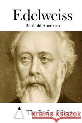 Edelweiss Berthold Auerbach The Perfect Library 9781508898375 Createspace