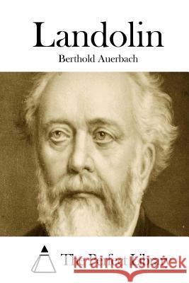 Landolin Berthold Auerbach The Perfect Library 9781508899129 Createspace