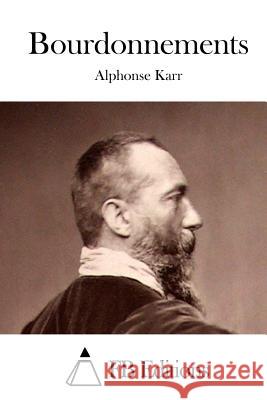 Bourdonnements Alphonse Karr Fb Editions 9781508901242 Createspace