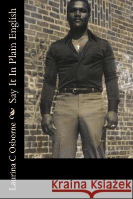 Say It In Plain English Osborne, Laurina C. 9781508901518 Createspace
