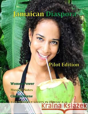 Jamaican Diaspora: Pilot Edition Janice Maxwell 9781508903284 Createspace