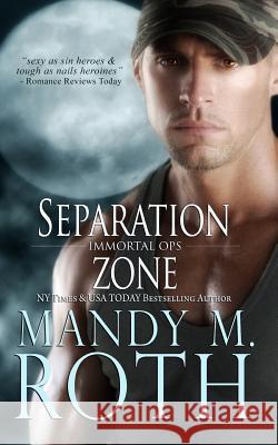 Separation Zone (Immortal Ops) Large Print Mandy M. Roth 9781508903345