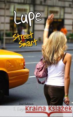 Lupe: Street Smart F. Eugene Barber 9781508903536