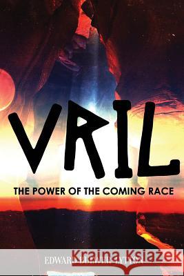 Vril, the Power of the Coming Race Edward Bulwer-Lytton 9781508906162 Createspace