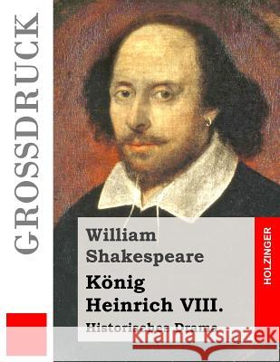 König Heinrich VIII. (Großdruck): Historisches Drama Baudissin, Wolf Graf 9781508909941 Createspace