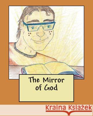 The Mirror of God B. C. Lamb 9781508910909 Createspace