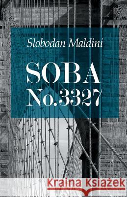 Soba No.3327 Slobodan Maldini 9781508911357 Createspace