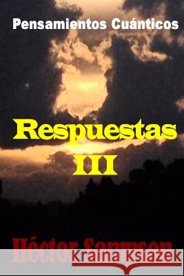 Pensamientos Cuanticos: Respuestas III Hector Sampson 9781508913214