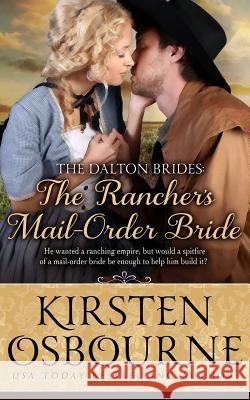 The Rancher's Mail Order Bride Kirsten Osbourne 9781508913276 Createspace