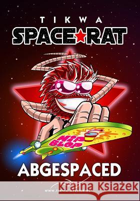 Space Rat 2: Abgespaced (Legendary Edition) Mathias Tikwa Neumann 9781508914600