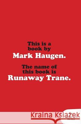 Runaway Trane Mark Haugen 9781508914839