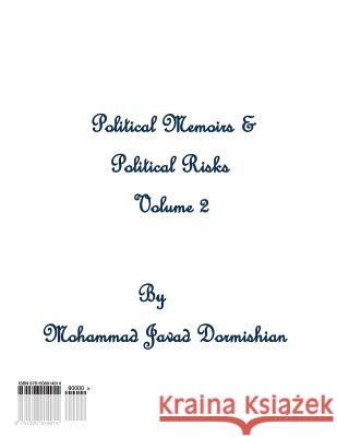 Political Memoirs & Political Risks Mohammad Javad Dormishian 9781508914914 Createspace